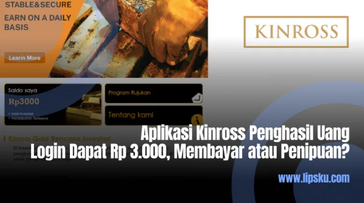 Aplikasi Kinross Penghasil Uang Login Dapat Rp 3.000, Membayar atau Penipuan?