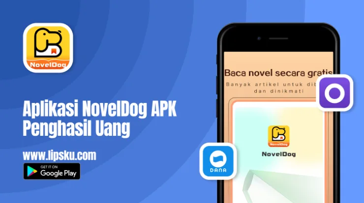 Aplikasi NovelDog APK Penghasil Uang Langsung ke DANA Terbukti Membayar!