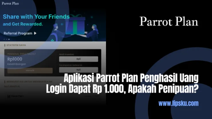 Aplikasi Parrot Plan Penghasil Uang Login Dapat Rp 1.000, Apakah Penipuan?