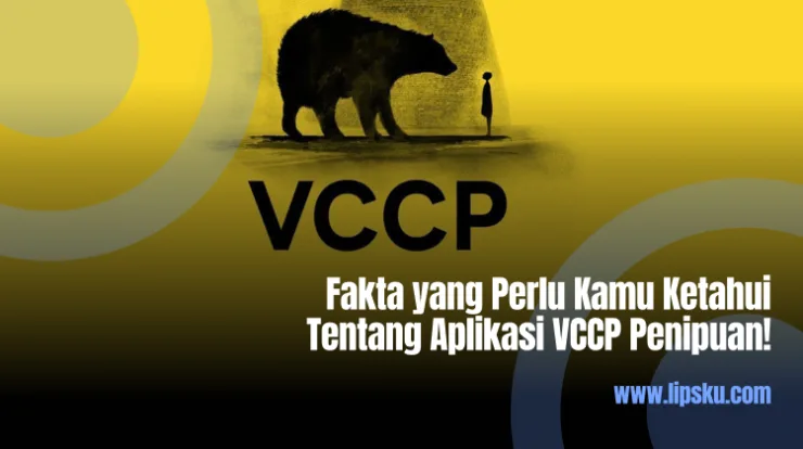 Fakta yang Perlu Kamu Ketahui Tentang Aplikasi VCCP Penipuan!