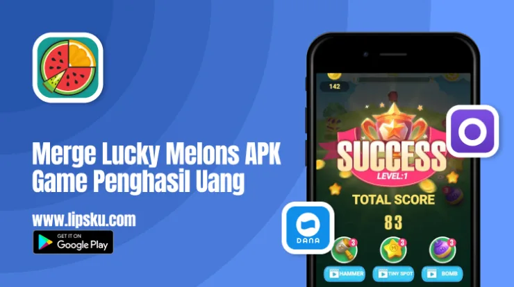 Merge Lucky Melons APK Game Penghasil Uang Langsung ke DANA Apakah Membayar?