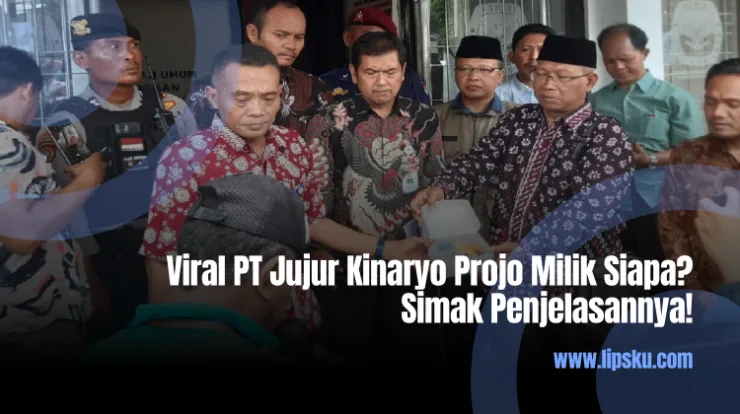 Viral PT Jujur Kinaryo Projo Milik Siapa? Simak Penjelasannya! 