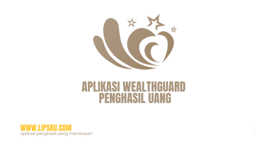 Aplikasi WealthGuard Penghasil Uang Login Dapat Rp 15.000, Apakah Membayar?