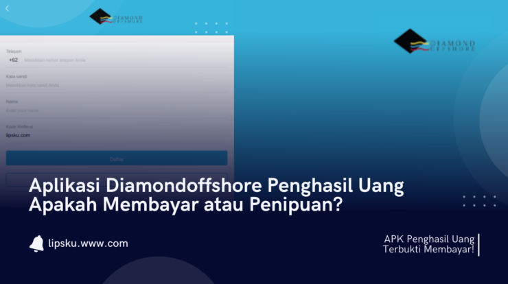 Aplikasi Diamondoffshore Penghasil Uang Apakah Membayar atau Penipuan?