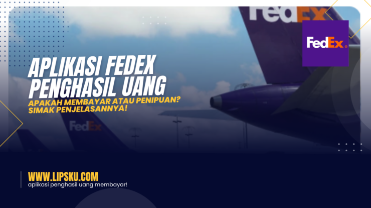 Aplikasi FedEx Penghasil Uang Apakah Membayar atau Penipuan? Simak Penjelasannya!