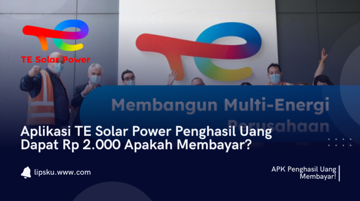 Aplikasi TE Solar Power Penghasil Uang Login Dapat Rp 2.000 Apakah Membayar?