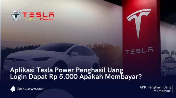 Aplikasi Tesla Power Penghasil Uang Login Dapat Rp 5.000 Apakah Membayar?