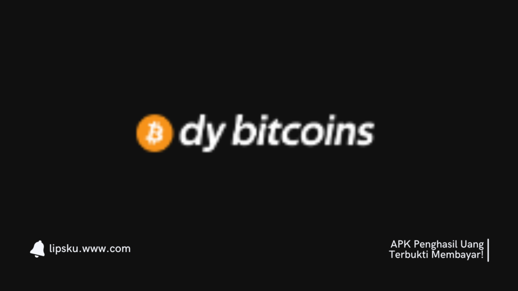 Aplikasi Dy Bitcoins Penghasil Uang Login Dapat Rp 6.000 Apakah Membayar?