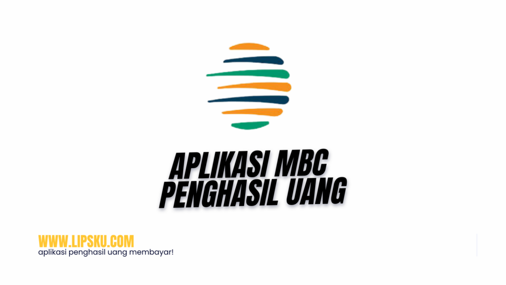 Aplikasi MBC Penghasil Uang Login Dapat Rp 12.000 Apakah Membayar atau Penipuan?