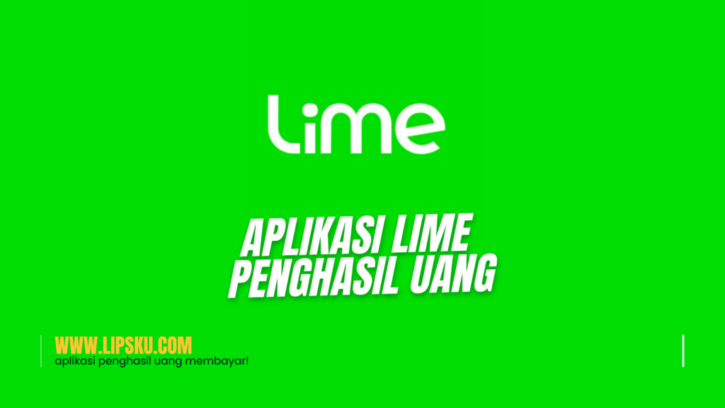 Aplikasi Lime Penghasil Uang Apakah Terbukti Membayar atau Penipuan?