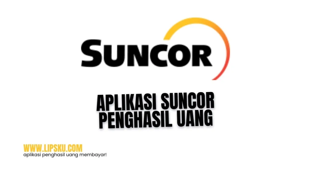 Aplikasi Suncor Penghasil Uang Login Dapat Rp2.000 Apakah Membayar atau Penipuan?