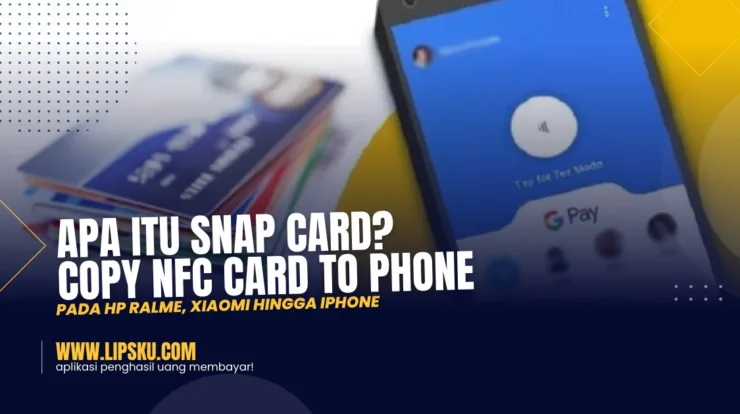 Apa Itu Snap Card? Copy NFC Card to Phone pada Hp Ralme, Xiaomi Hingga iPhone