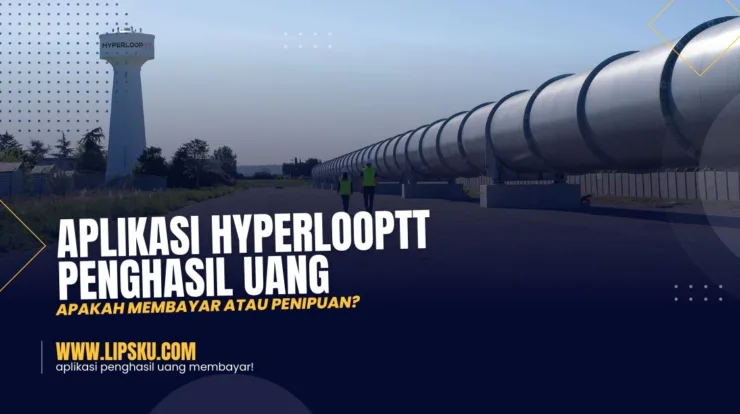 Aplikasi HyperloopTT Penghasil Uang Apakah Membayar atau Penipuan?