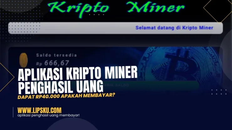 Aplikasi Kripto Miner Penghasil Uang Dapat Rp40.000 Apakah Membayar?