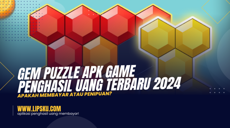 Gem Puzzle APK Game Penghasil Uang Terbaru 2024 Apakah Membayar atau Penipuan?