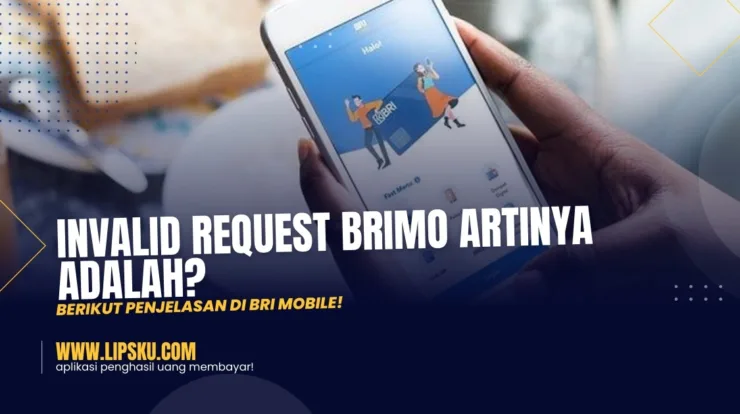 Invalid Request Brimo Artinya Adalah? Berikut Penjelasan di Bri Mobile!