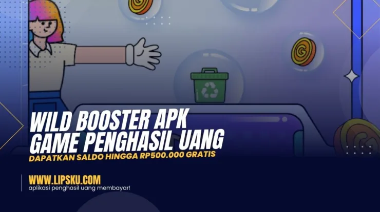 Wild Booster APK Game Penghasil Uang Dapatkan Saldo Hingga Rp500.000 Gratis