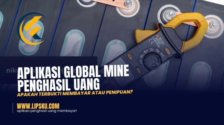 Aplikasi Global Mine Penghasil Uang Apakah Terbukti Membayar atau Penipuan?