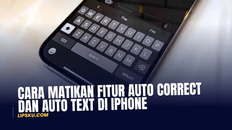 Cara Matikan Fitur Auto Correct dan Auto Text di Iphone
