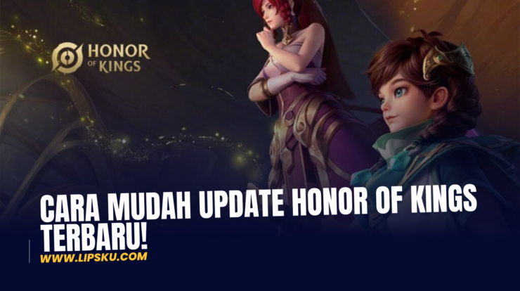 Cara Mudah Update Honor of Kings Terbaru!