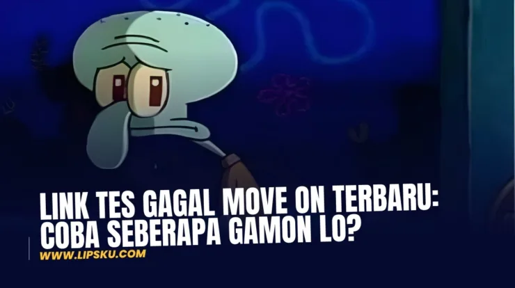 Link Tes Gagal Move On Terbaru: Coba Seberapa Gamon Lo?