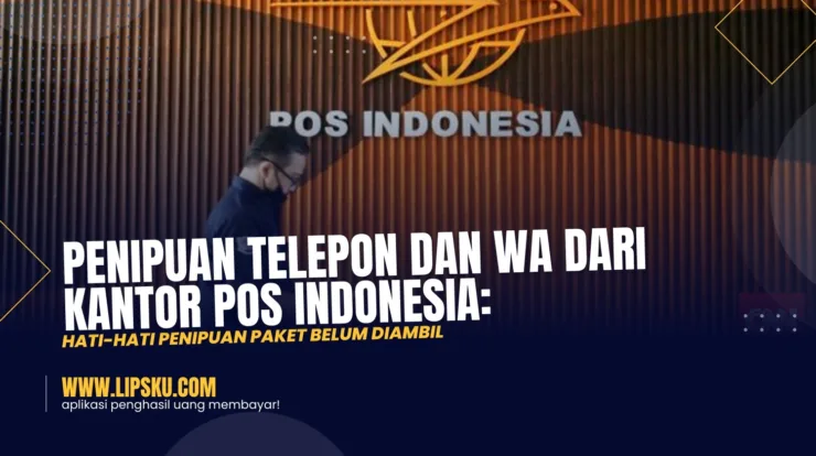 Penipuan Telepon dan WA Dari Kantor Pos Indonesia:Hati-hati Penipuan Paket Belum Diambil