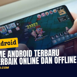 15 Game Android Terbaru dan Terbaik Online dan Offline 2024