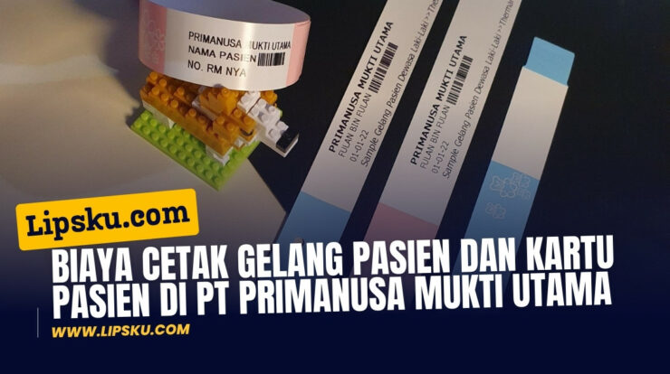 Biaya Cetak Gelang Pasien dan Kartu Pasien di PT Primanusa Mukti Utama