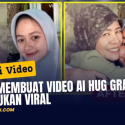 Cara Membuat Video AI Hug Gratis, Ai Pelukan Viral