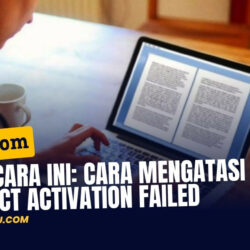 Coba Cara Ini: Cara Mengatasi Office Product Activation Failed