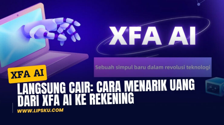 Langsung Cair: Cara Menarik Uang dari XFA AI ke Rekening