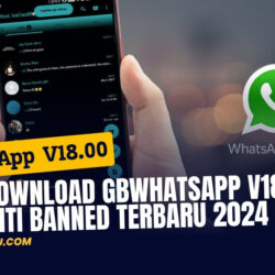 Link Download GBWhatsApp V18.00 APK Anti Banned Terbaru 2024