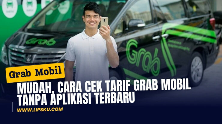 Mudah, Cara Cek Tarif Grab Mobil Tanpa Aplikasi Terbaru