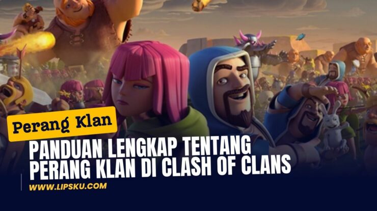 Panduan Lengkap tentang Perang Klan di Clash of Clans