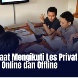 8 Manfaat Mengikuti Les Privat Secara Online dan Offline