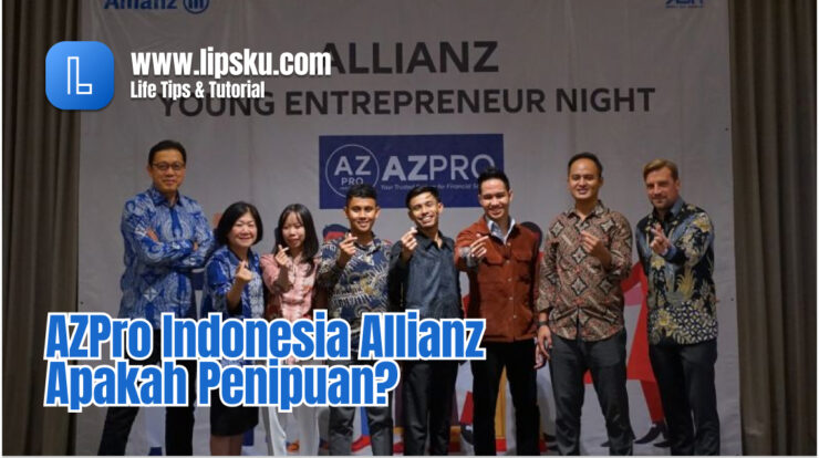 AZPro Indonesia Allianz Apakah Penipuan? Begini Penjelasannya!