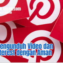 Cara Mengunduh Video dan Pin Pinterest dengan Aman