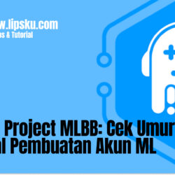 Casper Project MLBB: Cek Umur dan Tanggal Pembuatan Akun ML