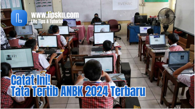 Catat Ini! Tata Tertib ANBK 2024 Terbaru