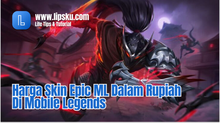 Harga Skin Epic ML Dalam Rupiah Di Mobile Legends