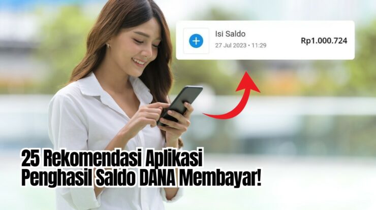 25 Aplikasi Penghasil Saldo DANA Tercepat dan Membayar