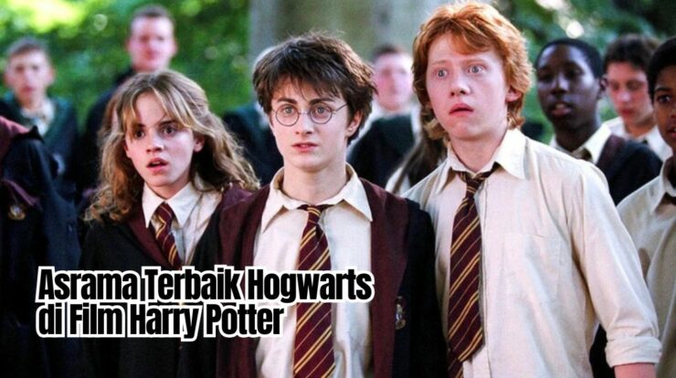 4 Asrama Terbaik Hogwarts di Film Harry Potter