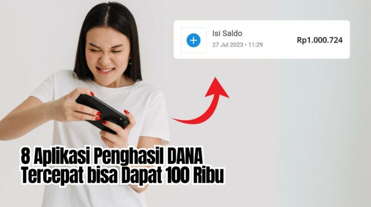 8 Aplikasi Penghasil DANA Tercepat dapat 100 Ribu Perhari