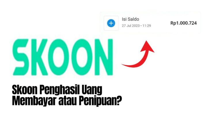 Aplikasi Skoon Penghasil Uang: Membayar atau Penipuan?