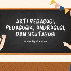 Arti Pedagogi, Pedagogik, Andragogi, dan Heutagogi