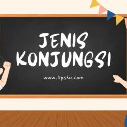 Berbagai Jenis Konjungsi: Berikut Penjelasan dan Contohnya!