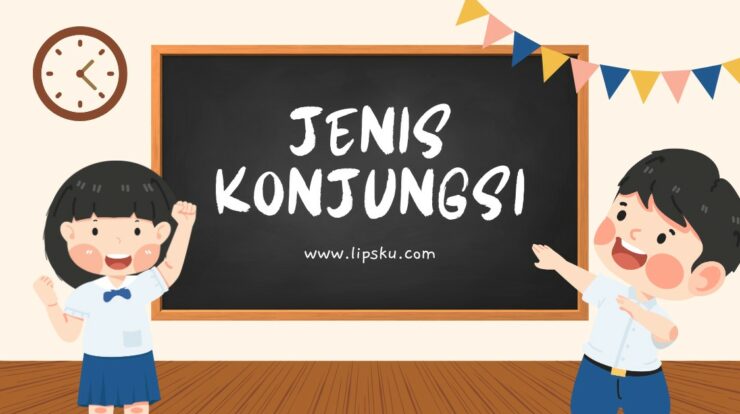 Berbagai Jenis Konjungsi: Berikut Penjelasan dan Contohnya!