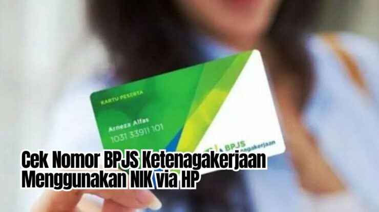 Bisa Via HP, Cara Cek Nomor BPJS Ketenagakerjaan dengan NIK