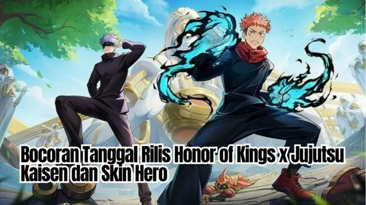 Bocoran Tanggal Rilis Honor of Kings x Jujutsu Kaisen dan Skin Hero