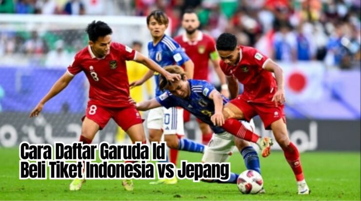 Cara Daftar Garuda ID dan Beli Tiket Indonesia vs Jepang